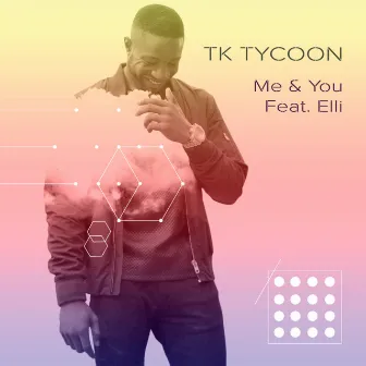 Me & You (feat. Elli) by Tk Tycoon