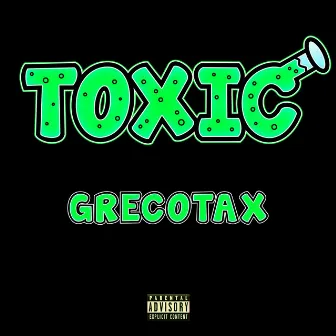 Toxic by GrecoTax