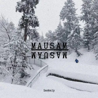 Mausam(Raw) by Sankalp Kanyakubja