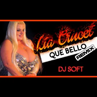 Que Bello (Remix) by Lia Crucet