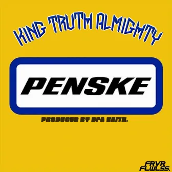 Penske by King Truth Almighty