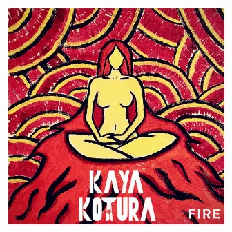 Fire by Kaya Kotura