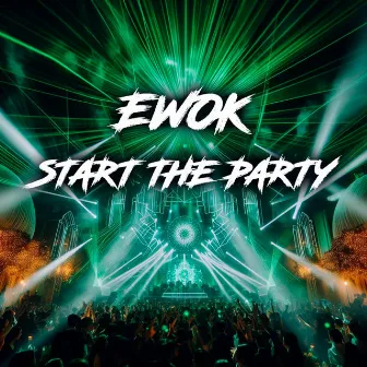 Start The Party by Ewok