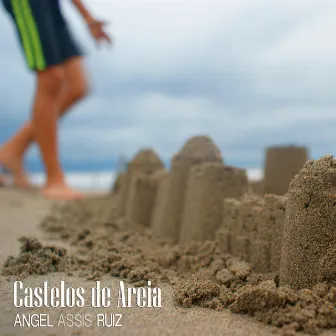 Castelos de Areia by Angel Assis Ruiz