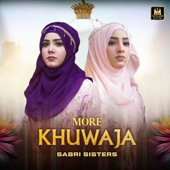 More Khuwaja by Sabri Sisters