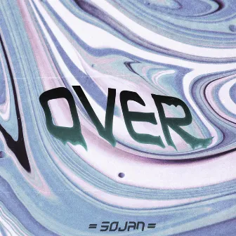 Over by SOJAN