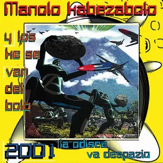 2001 la Odisea Va Despazio by Manolo Kabezabolo