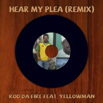 Hear My Plea (Remix) [feat. Yellowman] by Rod da Fire