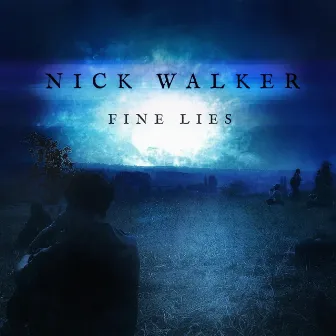 Fine Lies by nick walker