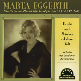 Es gibt noch Märchen auf dieser Welt (Sämtliche Platten 1931-1933) by Marta Eggerth