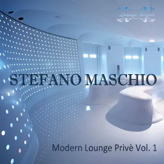 Modern Lounge Privè, Vol. 1 by Stefano Maschio