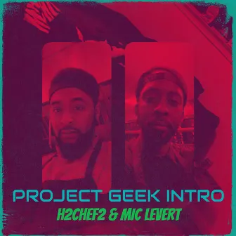 Project Geek Intro by Mic Levert