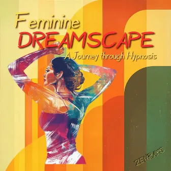 Feminine Dreamscape: A Journey through Hypnosis by Zenrays