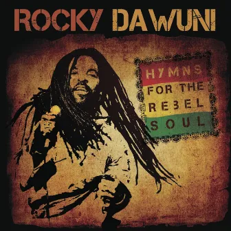 Hymns for the Rebel Soul by Rocky Dawuni