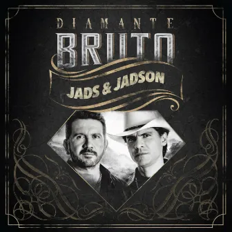 Diamante Bruto by Jads & Jadson