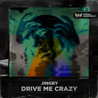 Drive Me Crazy by JINGBY