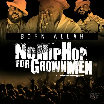 No Hip Hop for Grown Men by Born Allah