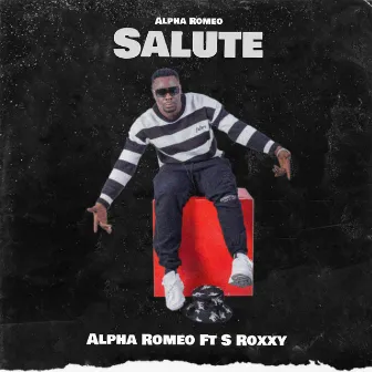 Salute (feat. S Roxxy) by Alpha Romeo