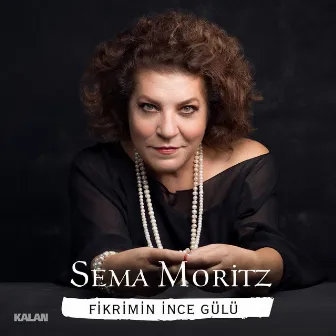 Fikrimin İnce Gülü by Sema Moritz