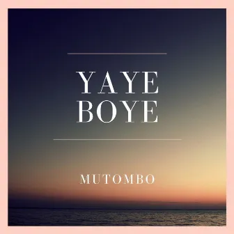 Yaye Boye by Mutombo