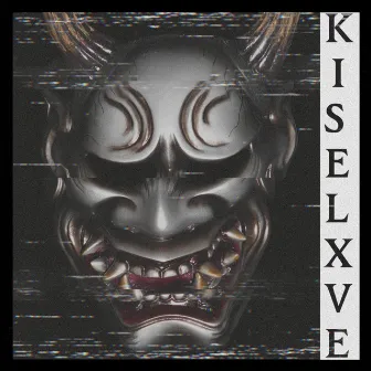 KISELXVE by RAUDI.$tuart