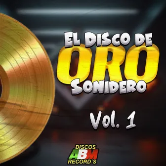 El disco de oro sonidero, Vol. 1 by Alma Laure