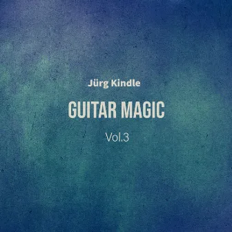 Guitar Magic Vol.3 by Jürg Kindle