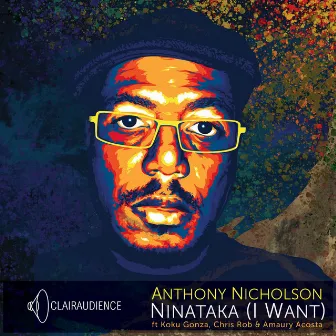 Ninataka (I Want) by Anthony Nicholson