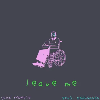 leave me by yung trappie