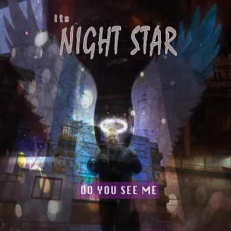 Do You See Me by Its Night Star