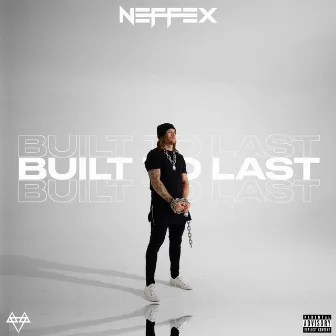 Built to Last: The Collection by NEFFEX