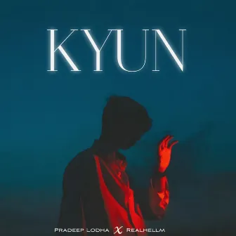 Kyun by Pradeep Lodha