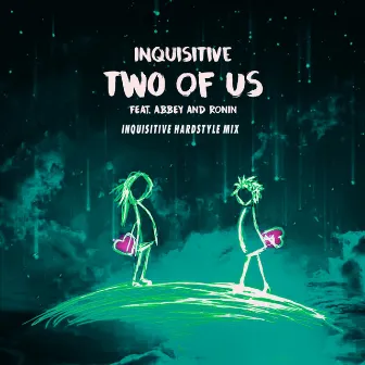 Two of Us (Hardstyle Mix) by Inquisitive