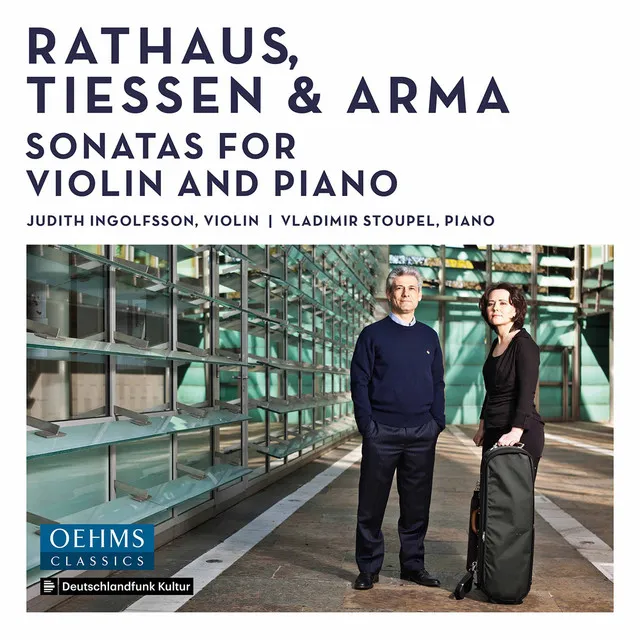 Rathaus, Tiessen & Arma: Sonatas for Violin & Piano