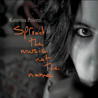 Spread the Music, Not the Name by Katerina Polemi