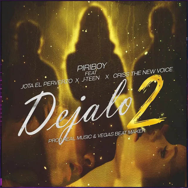 Dejalo 2 (feat. El Jota Perverzo , Criss The New Voice & J Teen)