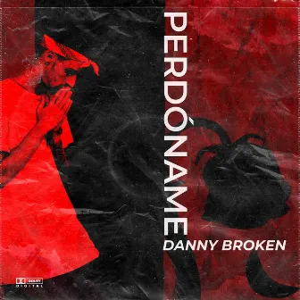 Perdóname by Danny Broken