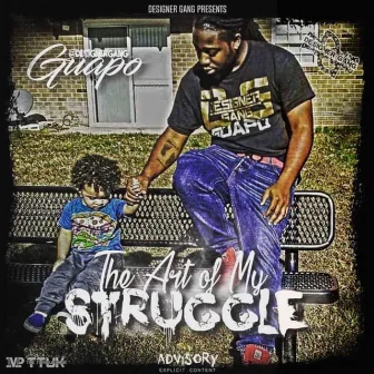 The Art Of My Struggle by DesignerGang_Guapo