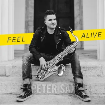 Feel Alive by Peter Sax