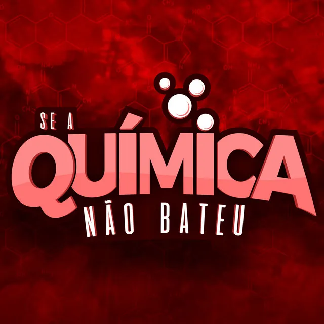 Se a Química Não Bateu