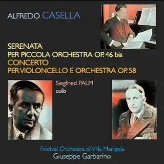 Casella: Serenata per piccola orchestra, Op. 46 bis - Concerto per violoncello e orchestra, Op. 58 by 