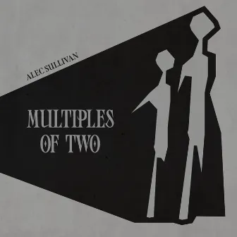 Multiples of Two by Alec Sullivan