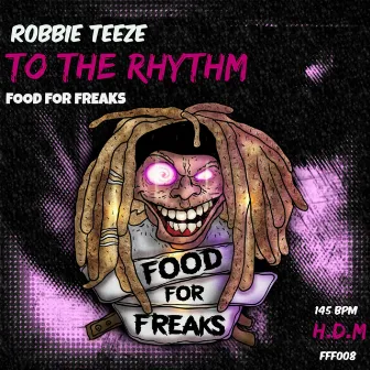 To The Rhythm by Robbie Teeze