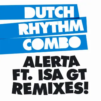 Alerta Remixes by Dutch Rhythm Combo