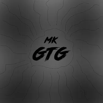 Gtg by MK