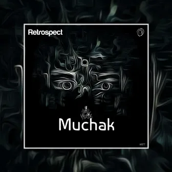 Retrospect by Muchak