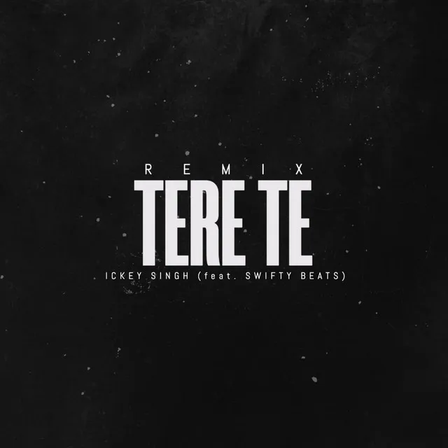 Tere Te - Remix