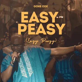 Easy Peasy (Eazy Peezy) by Goke Ode