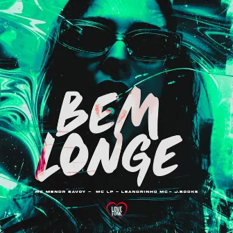 Bem Longe by Leandrinho Mc