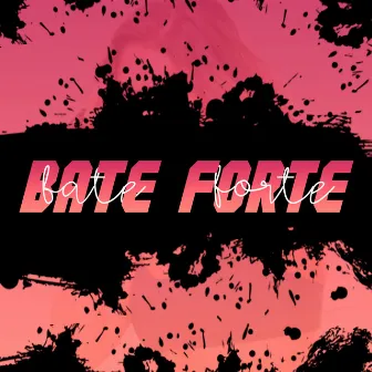 Bate Forte by Mc Menor Da Z.o